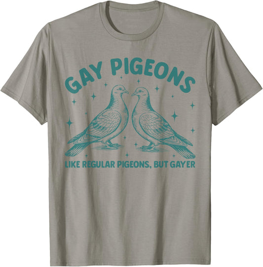 Funny Gay Pigeons Like Regular Pigeons But Gayer LGBT Pride T-Shirt - T-Shirt | Sand
