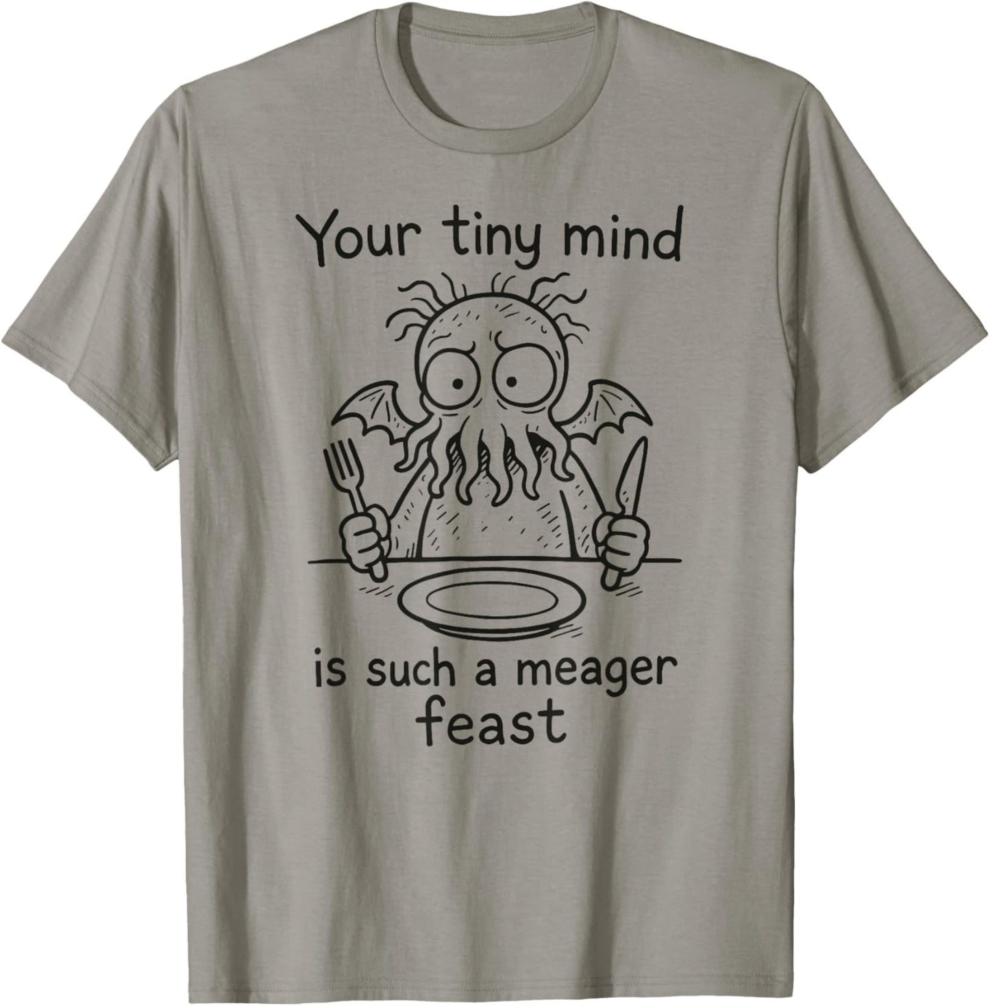 Tiny Mind Meager Feast, Sarcastic Cartoon Cthulhu T-Shirt - T-Shirt | Sand