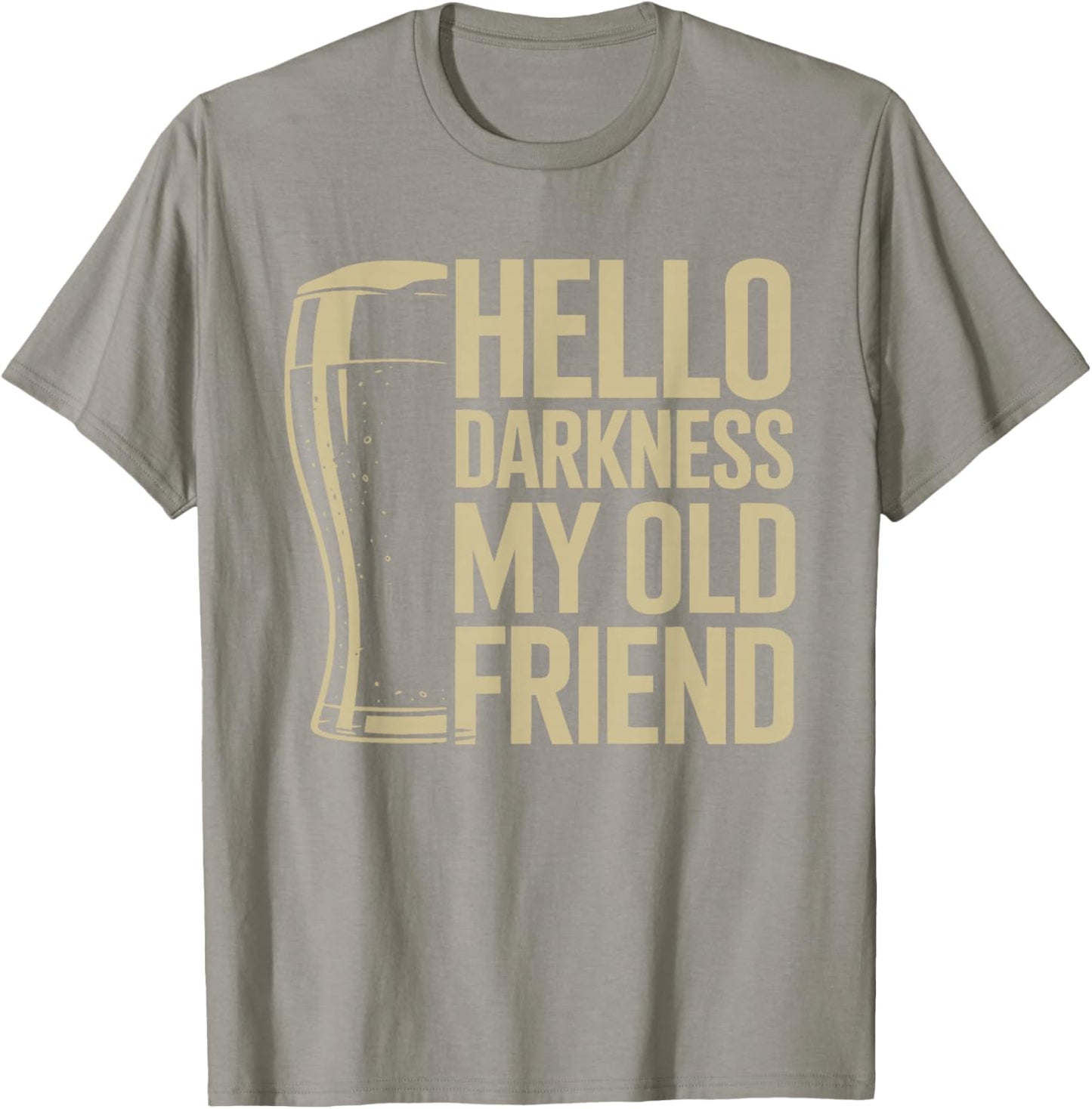 Hello Darkness My Old Friend Irish Beer St. Patrick's Day T-Shirt - T-Shirt | Sand