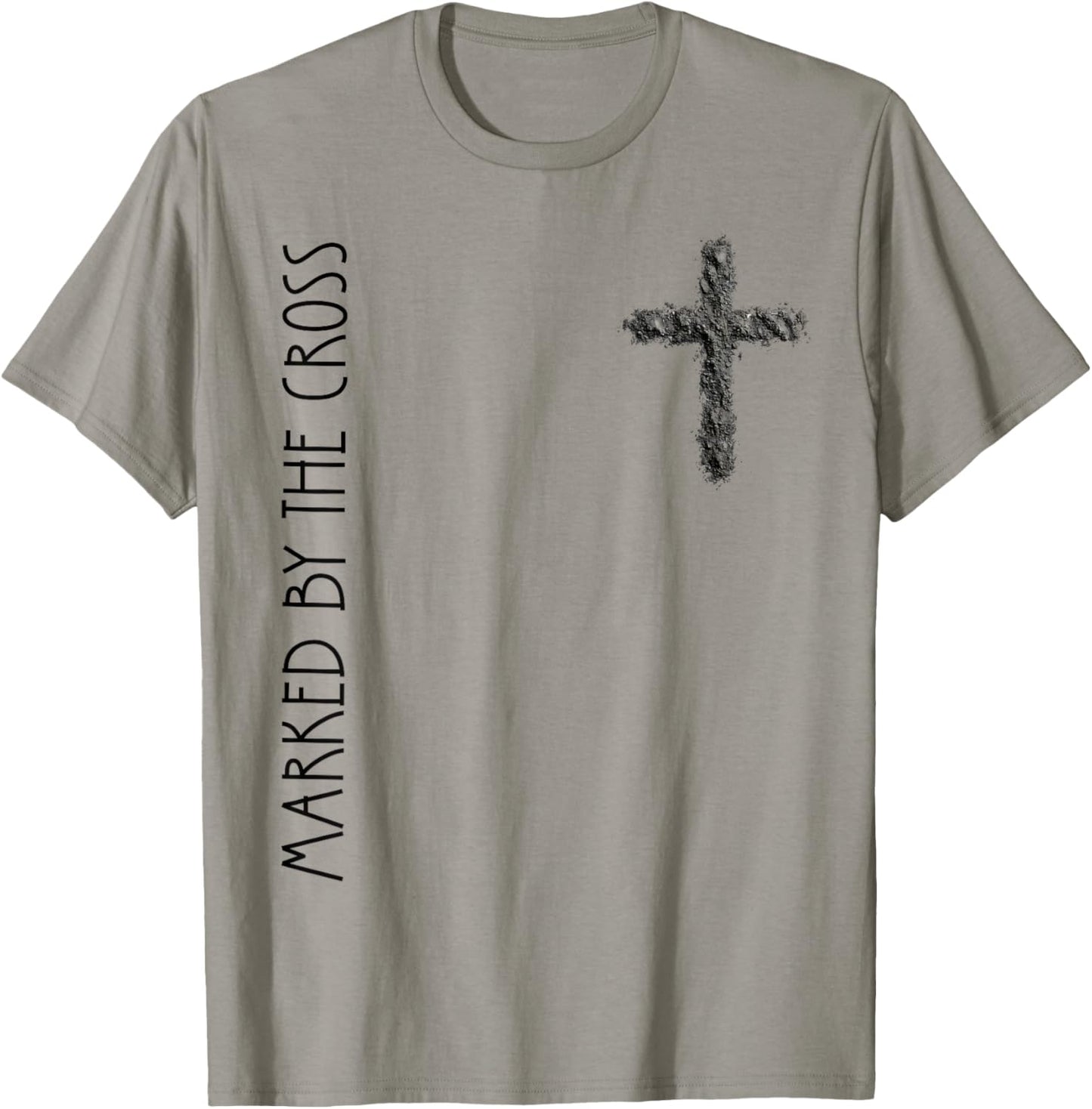 Marked by The Cross Lent Catholic Ash Religious Bible Quote T-Shirt - T-Shirt | Sand