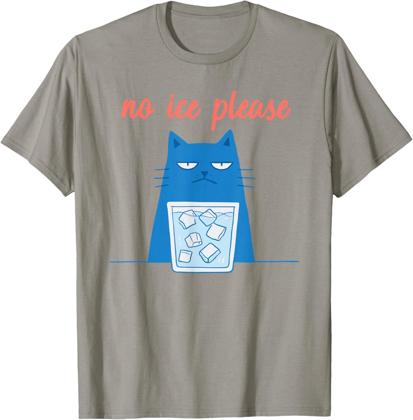 Funny No Ice Please Meme T-Shirt - T-Shirt | Sand