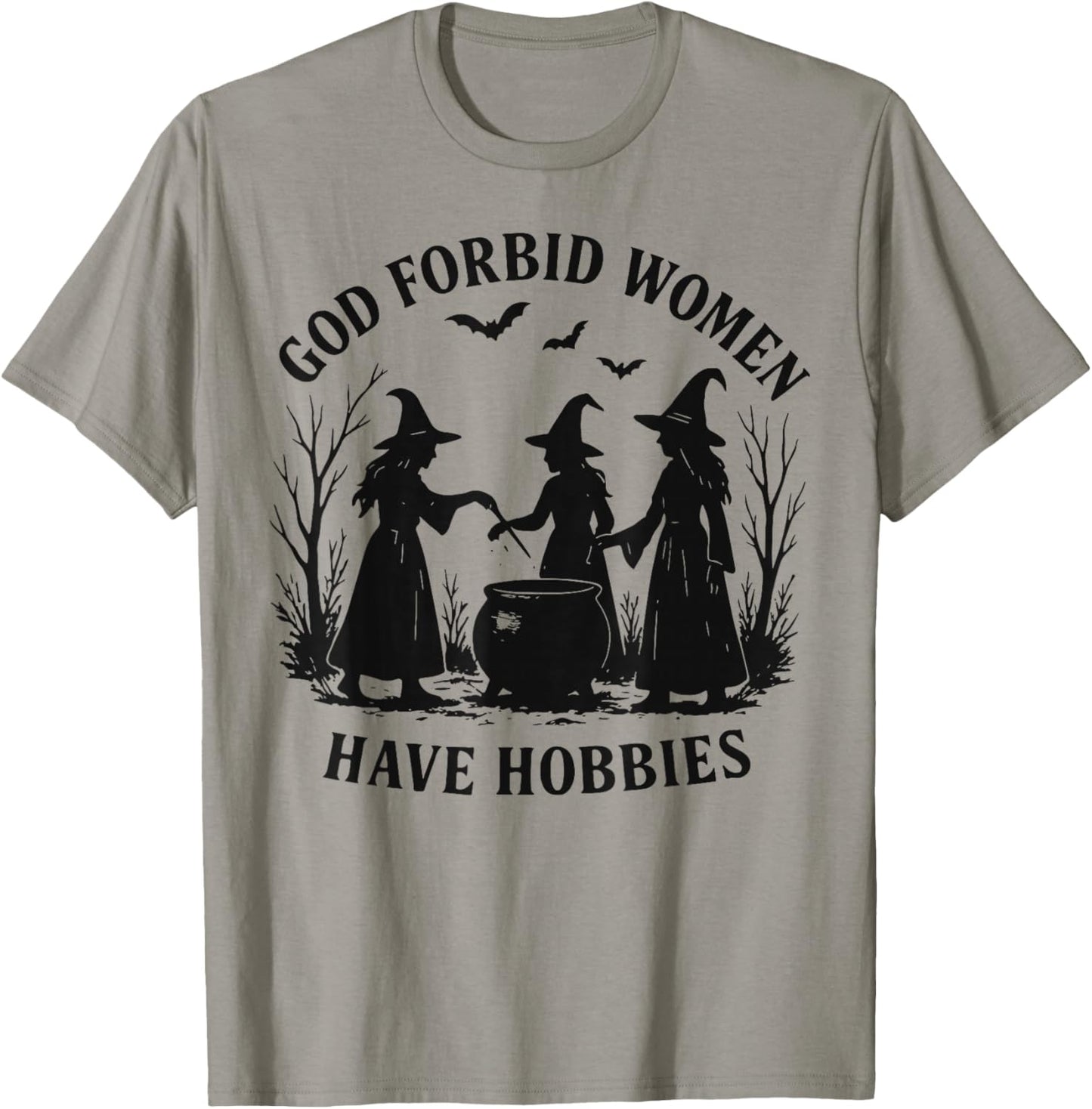 God Forbid Women Have Hobbies Feminist Halloween Witch T-Shirt - T-Shirt | Sand