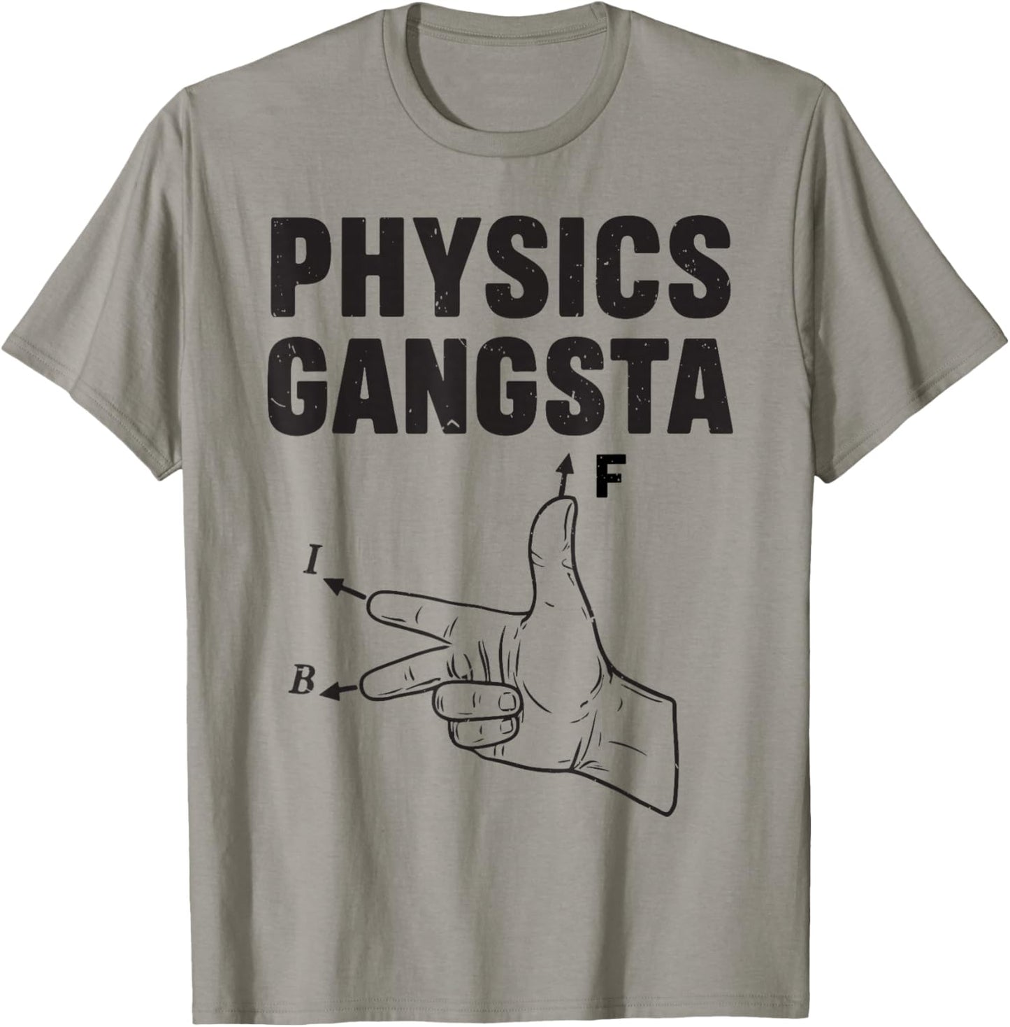 Funny Physics Gangsta Physics Joke STEM Pun Physical Teacher T-Shirt - T-Shirt | Sand