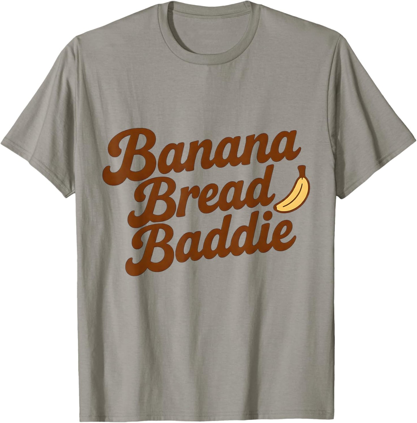 Banana Bread Baddie Kitchen Humor Baking Women Quote T-Shirt - T-Shirt | Sand