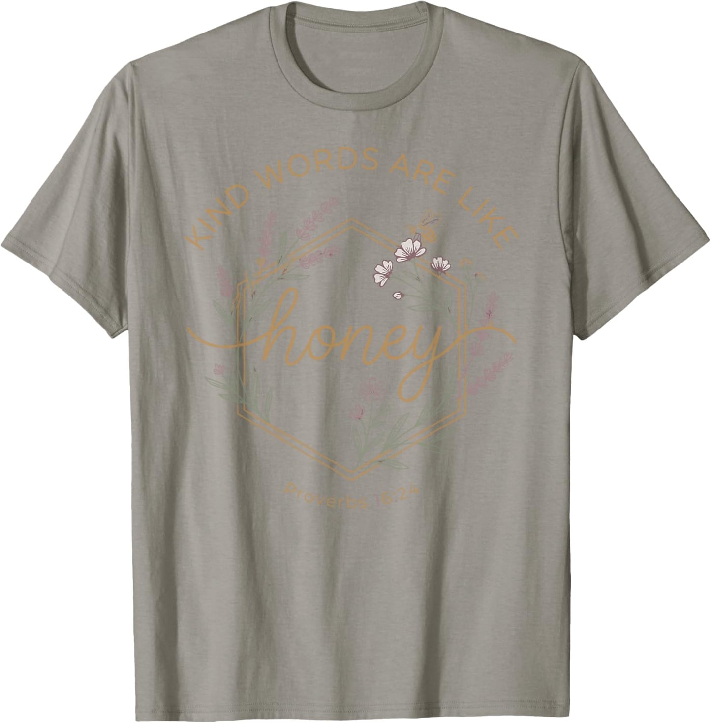 Kind Words are Like Honey Proverbs 16:24 Christian Teacher T-Shirt - T-Shirt | Sand