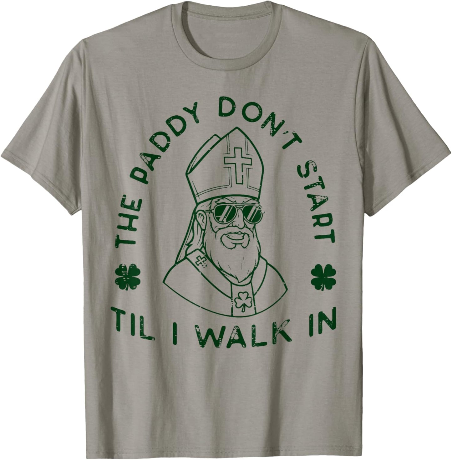 St Patrick Paddy Dont Start Til I Walk in Men Women Kids T-Shirt - T-Shirt | Sand