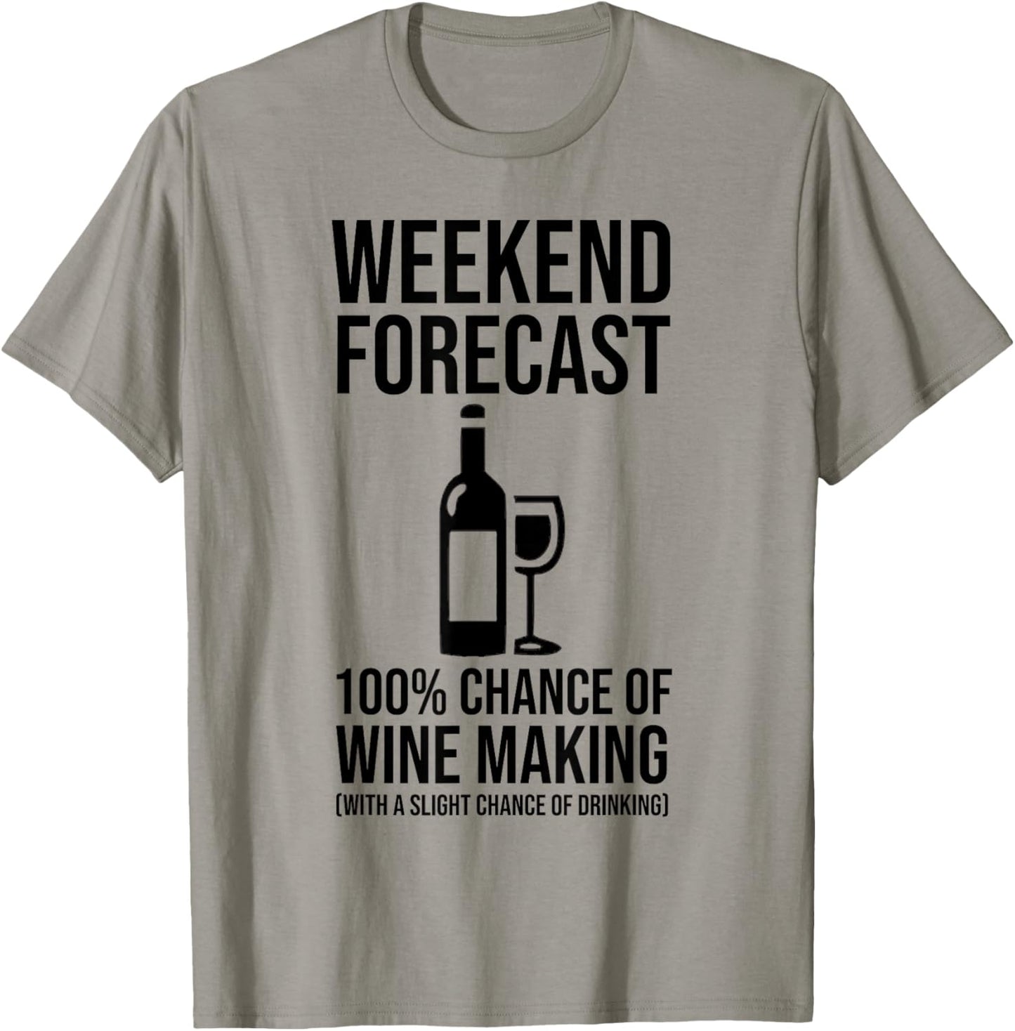 Weekend Forecast - 100% Chance of Wine Making T-Shirt - T-Shirt | Sand