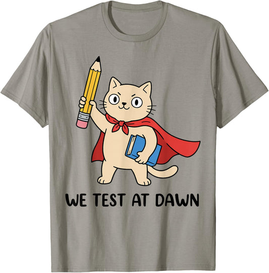 Teacher Cat We Test At Dawn Test Day Coordinator Final Exam T-Shirt - T-Shirt | Sand