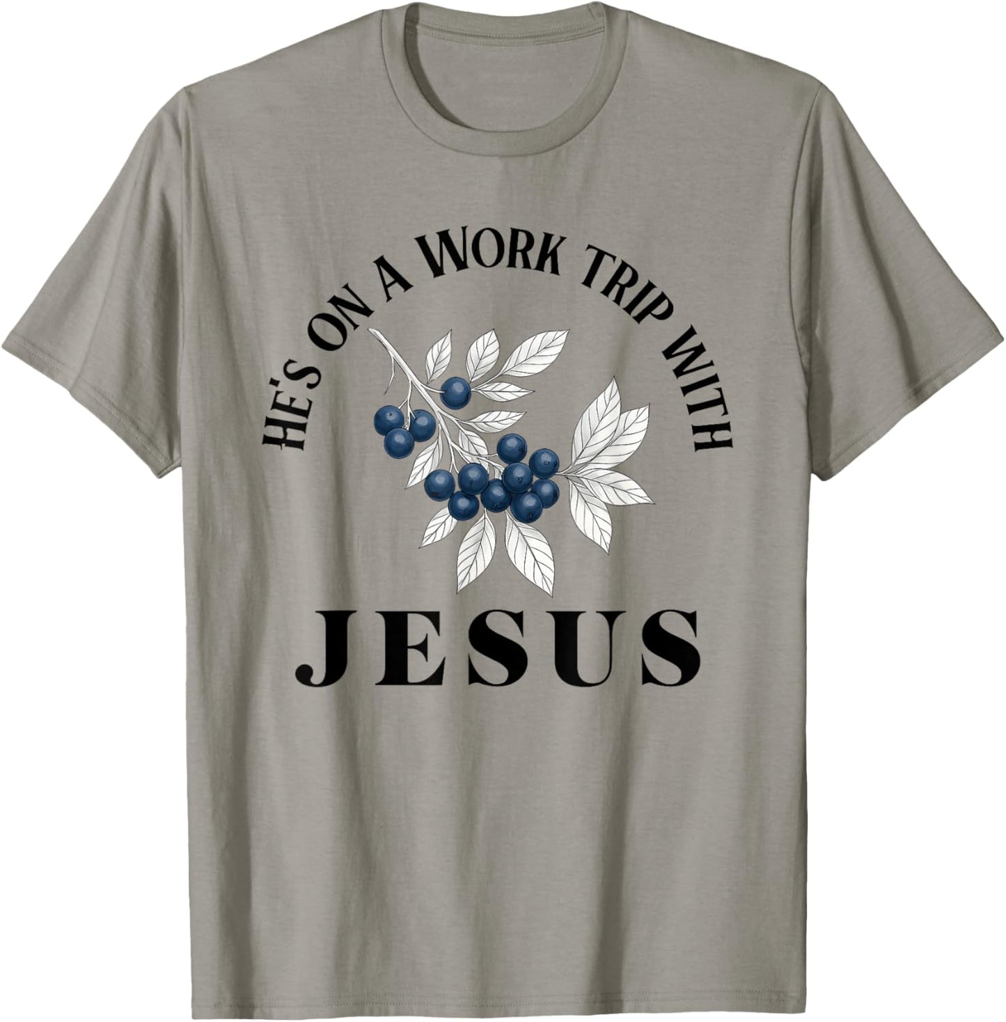 He’s On A Work Trip with Jesus Christian T-Shirt - T-Shirt | Sand