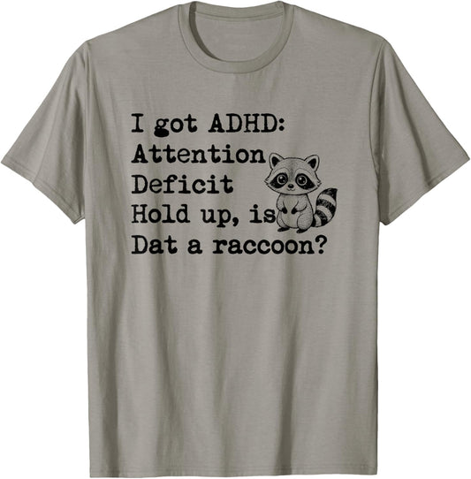 Funny ADHD Raccoon Attention Deficit Hold Up Meme Gift T-Shirt - T-Shirt | Sand
