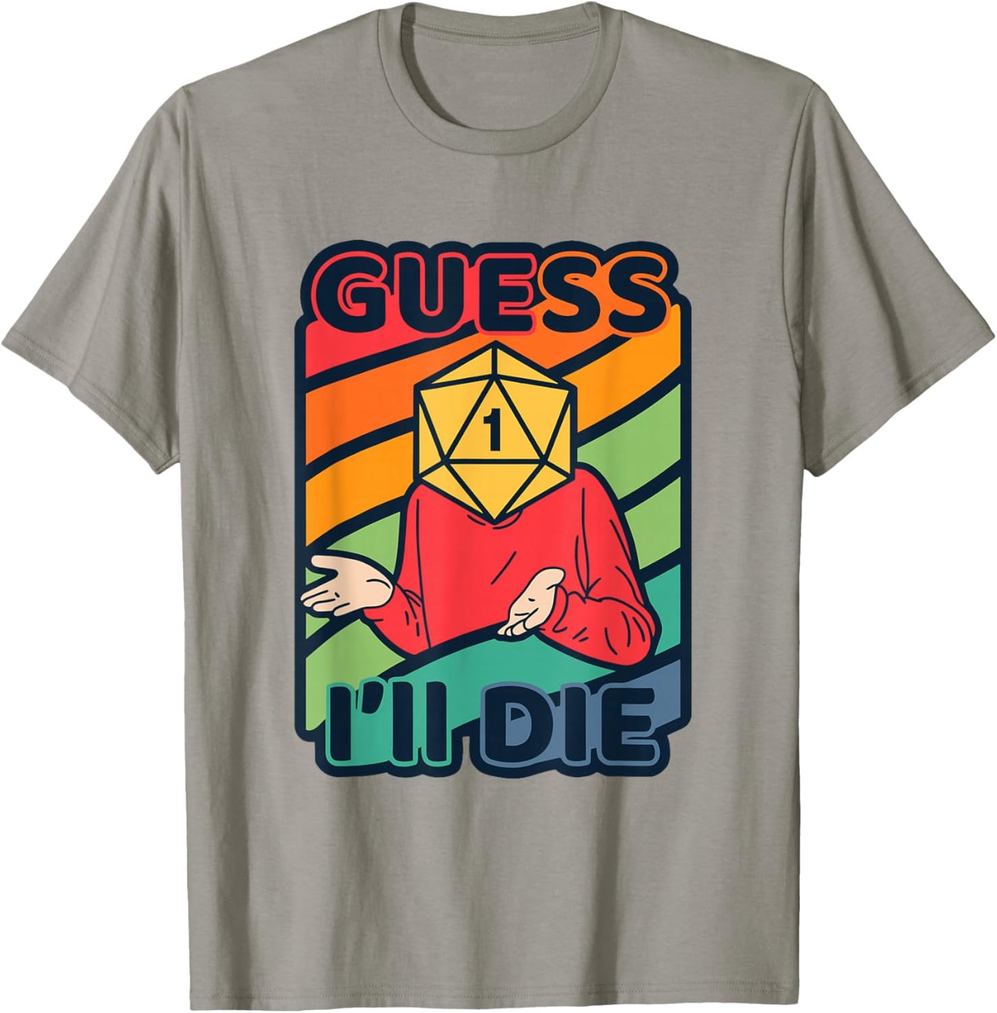 Guess Ill Die D20 Dice Tabletop Role Playing Gamer Meme T-Shirt - T-Shirt | Sand