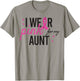 I Wear Pink for My Aunt Breast Cancer Awareness T-Shirt - T-Shirt | Sand