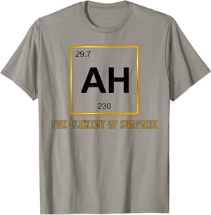 Ah The Element of Surprise Chemistry Science Humor T-Shirt - T-Shirt | Sand