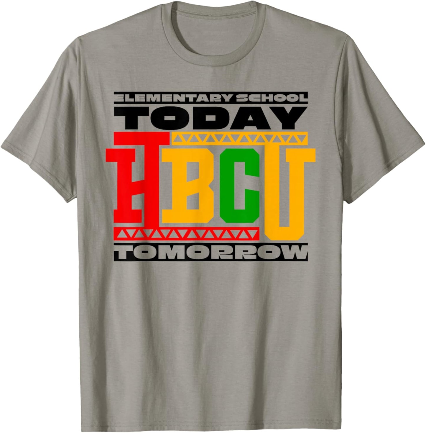 HBCU School Elementary School Today HBCU Tomorrow T-Shirt - T-Shirt | Sand