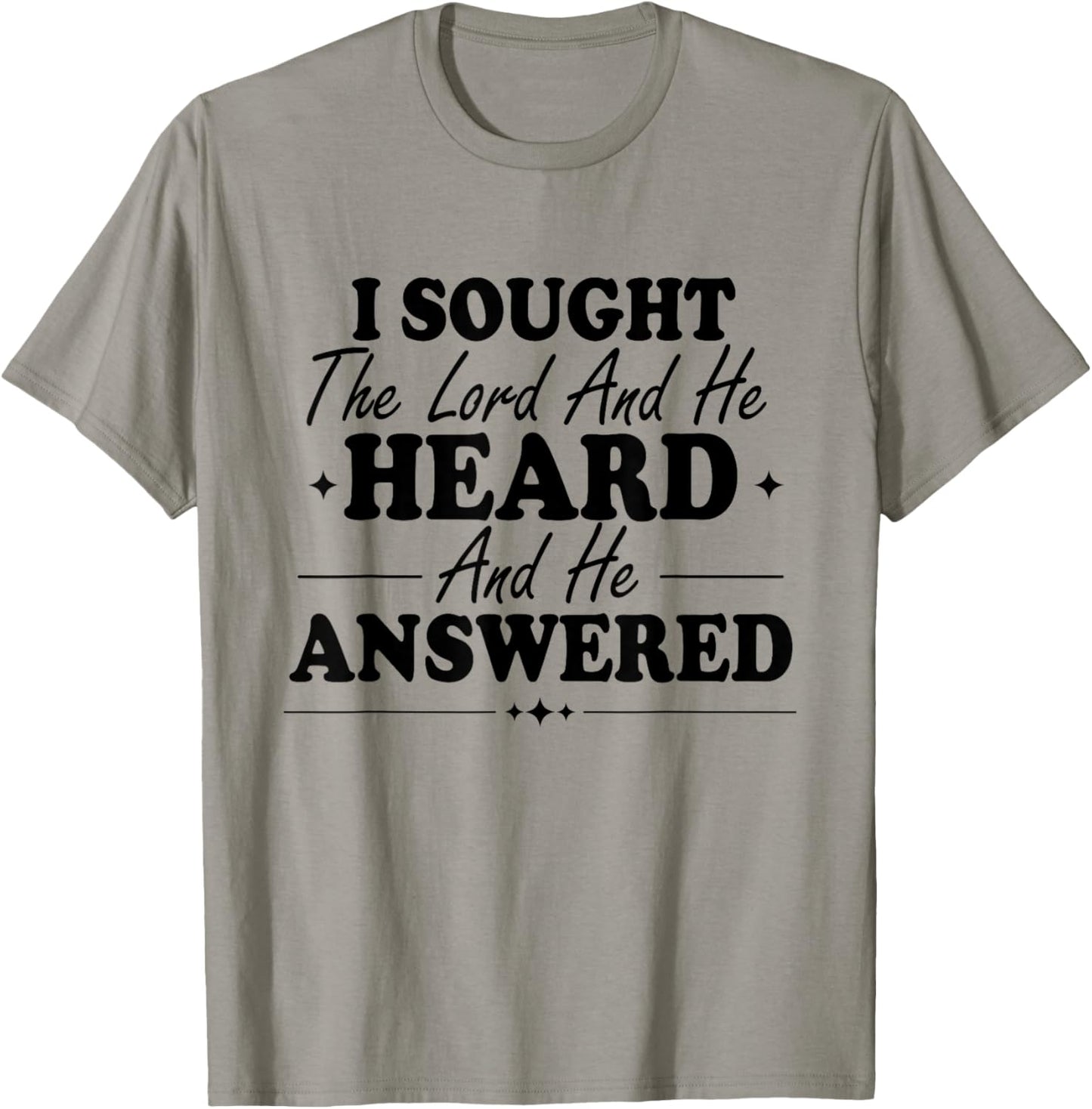 I Sought The Lord and He Heard and Answered Faith Christian T-Shirt - T-Shirt | Sand