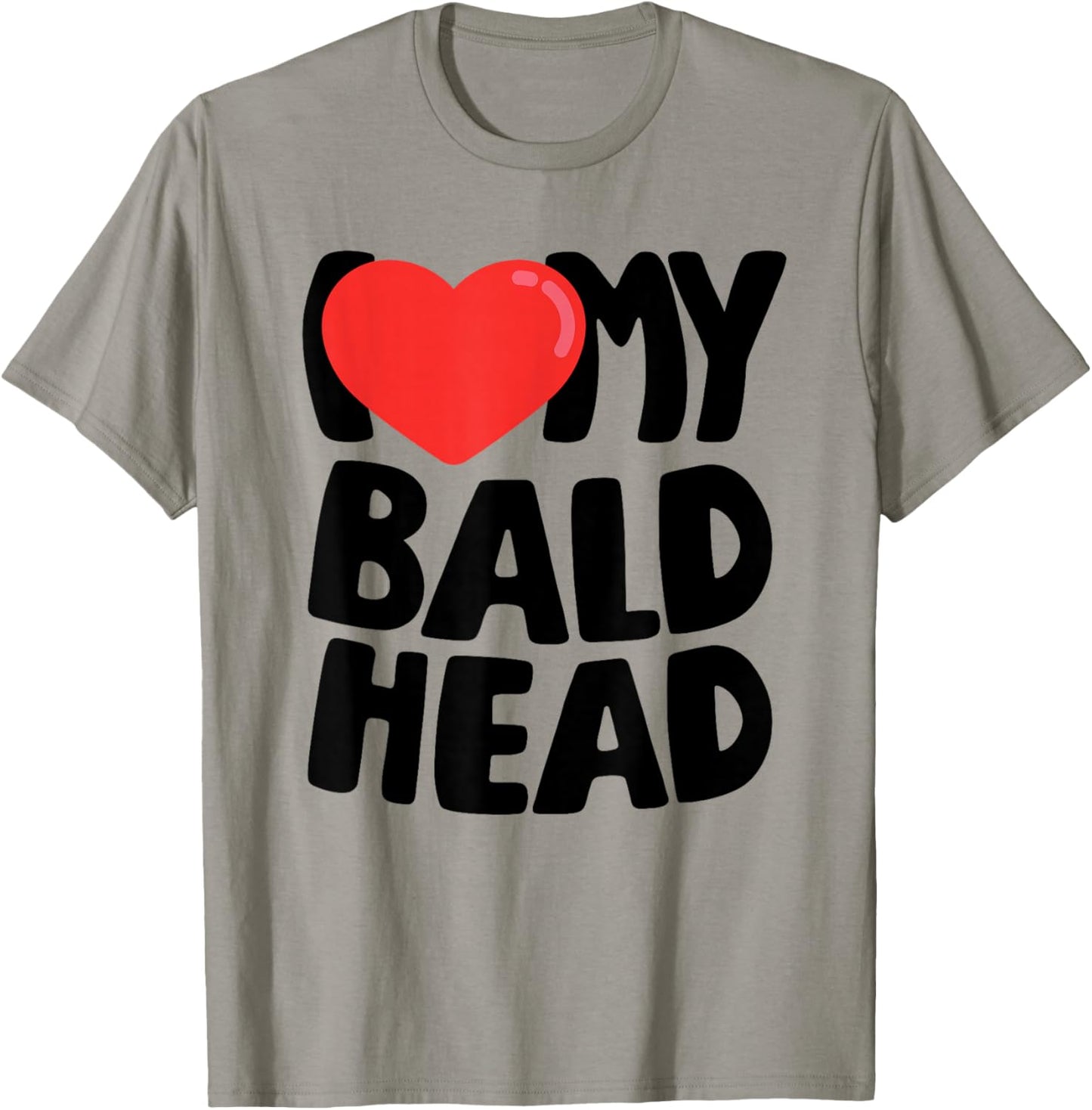 I Love My Bald Head T-Shirt - T-Shirt | Sand