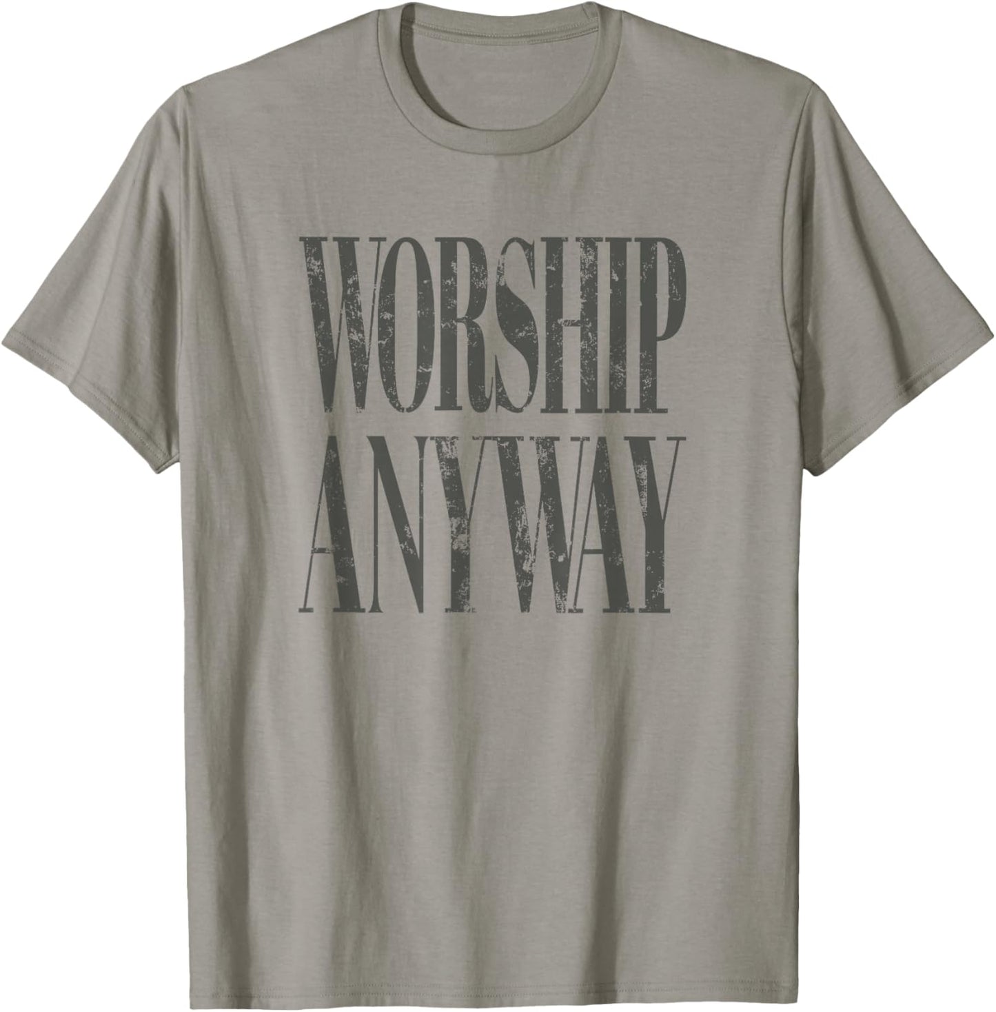 Worship Anyway Distressed Christian T-Shirt - T-Shirt | Sand