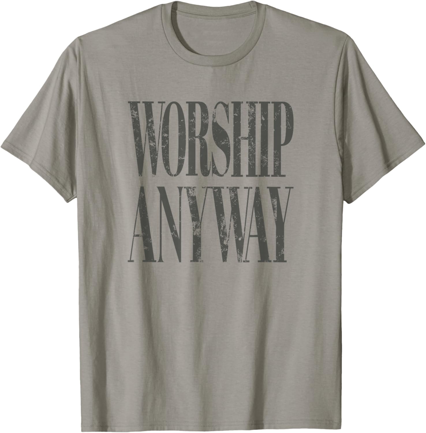 Worship Anyway Distressed Christian T-Shirt - T-Shirt | Sand