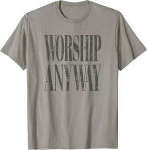 Worship Anyway Distressed Christian T-Shirt - T-Shirt | Sand