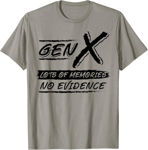 Funny Generation X Lots of Memories No Evidence Gen Xer Gift T-Shirt - T-Shirt | Sand
