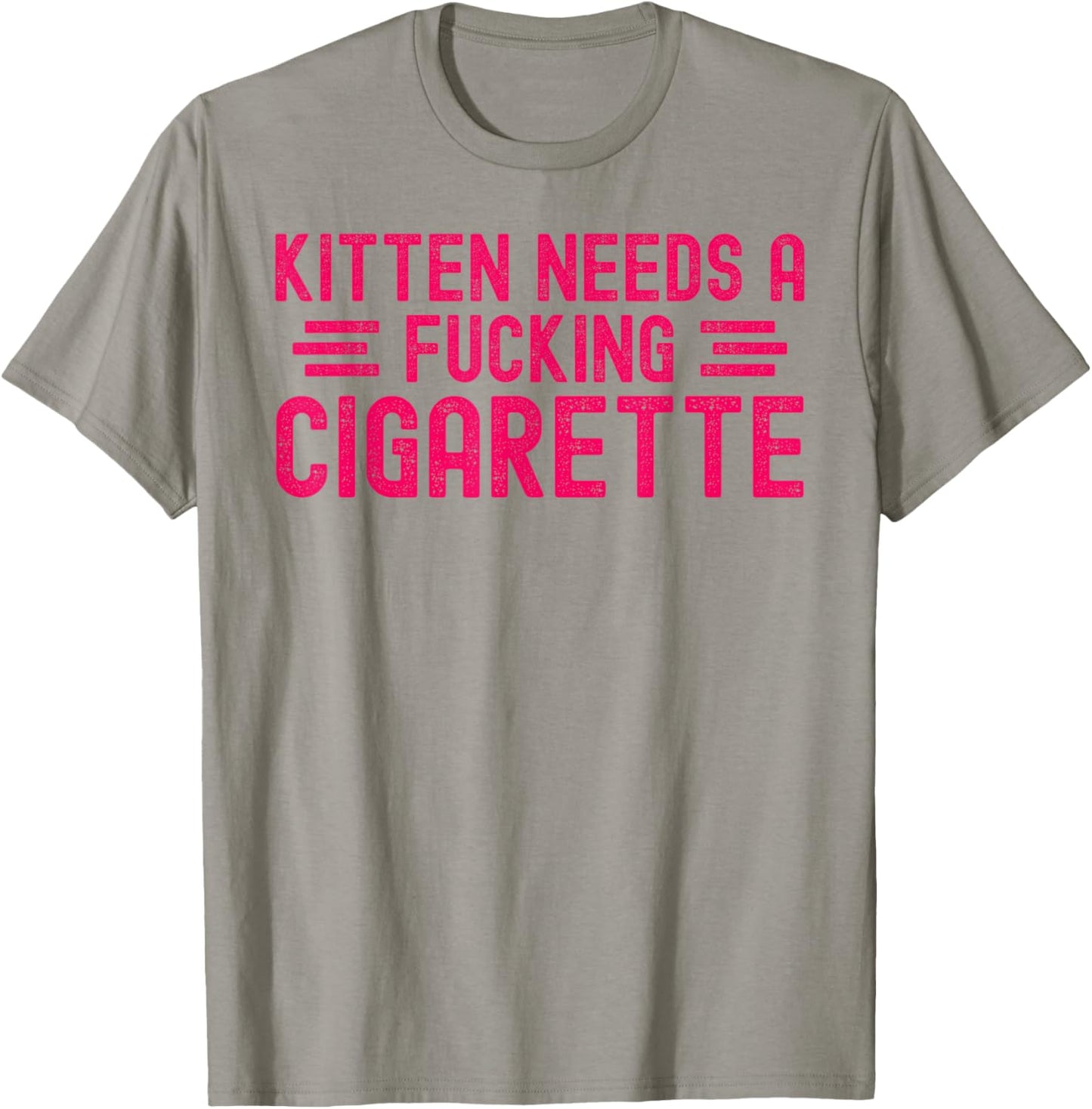 Kitten Needs A Fucking Cigarette Funny Cat Meme Embarrassing T-Shirt - T-Shirt | Sand