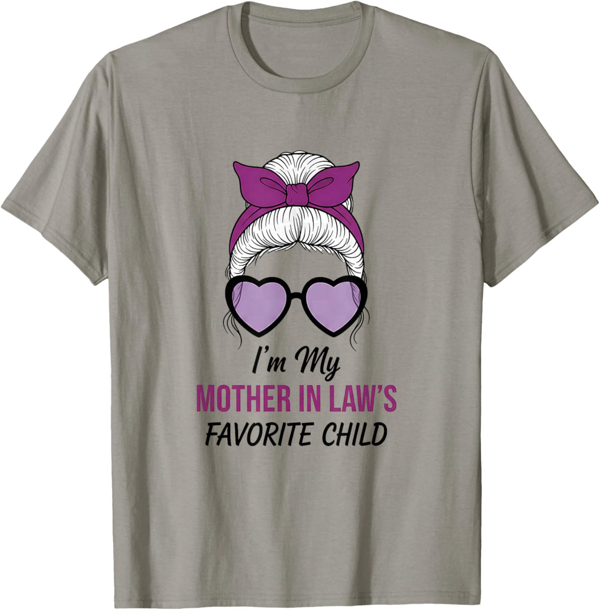 I Am Mother in Laws Favorite Child Funny Parent Mom's Women T-Shirt - T-Shirt | Sand