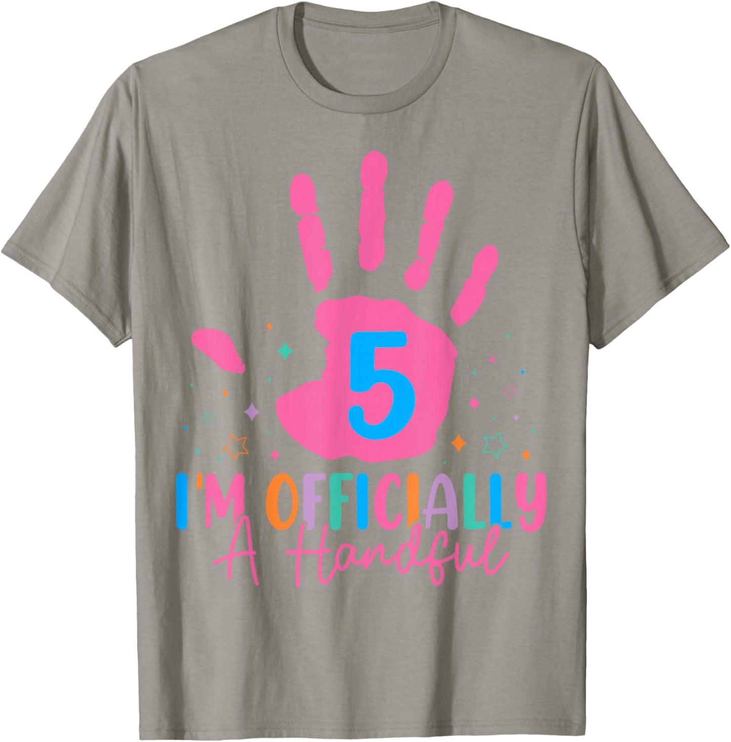 Kids I'm Officially A Handful Five 5th Birthday Girls Boys T-Shirt - T-Shirt | Sand