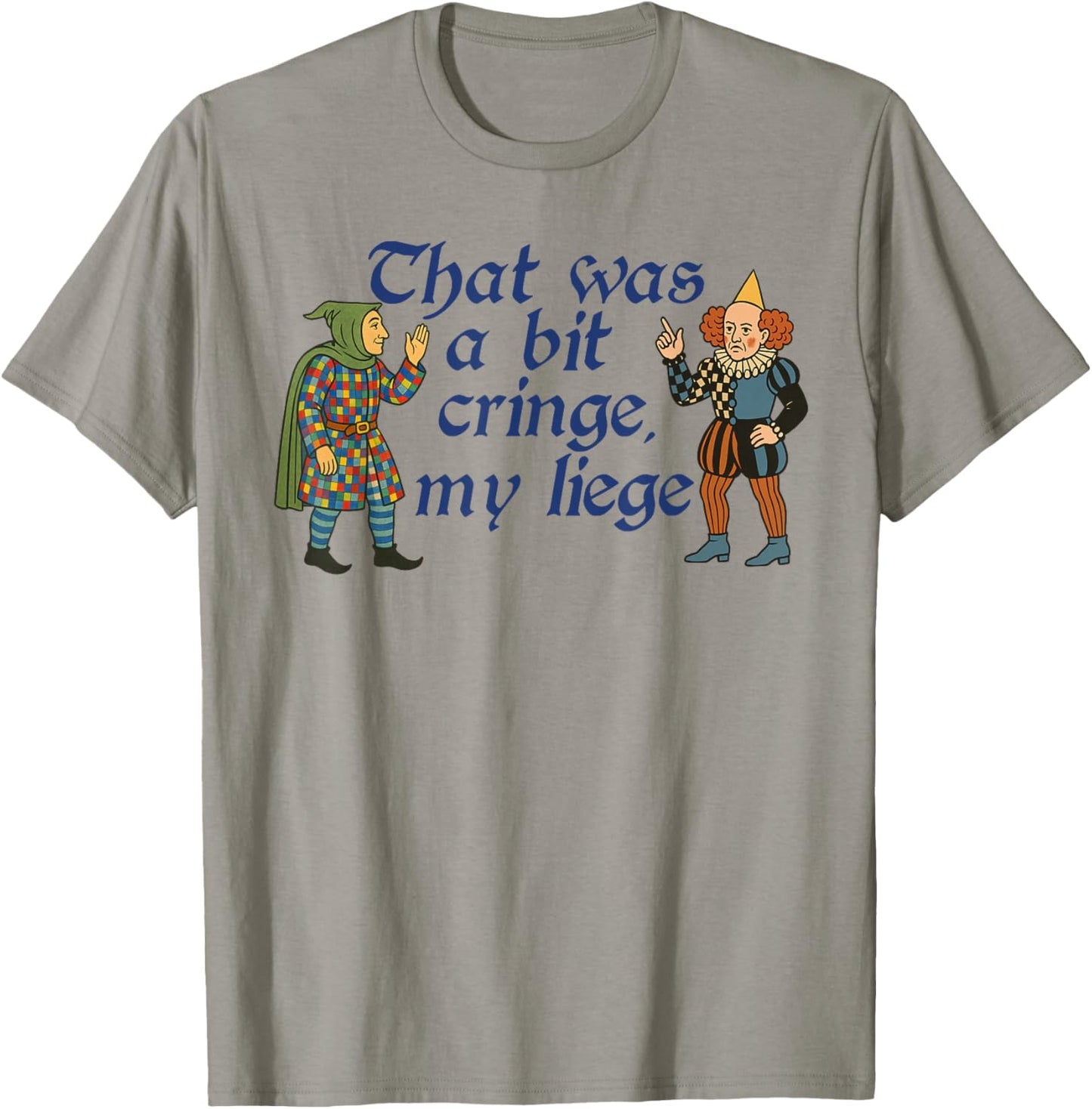 Medieval Jester Meme Vintage That was A Bit Cringe My Liege T-Shirt - T-Shirt | Sand