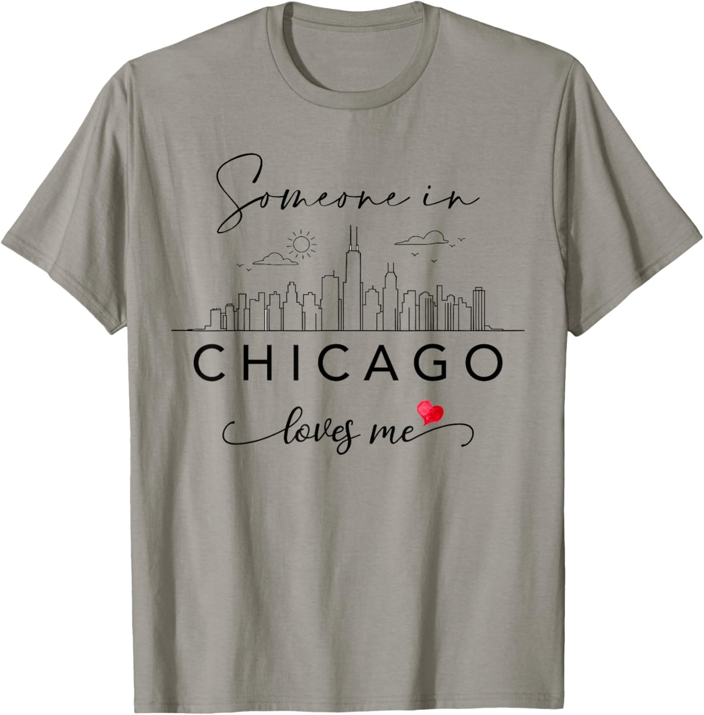 Someone in Chicago Loves Me Skyline Chicago IL Cityscape T-Shirt - T-Shirt | Sand