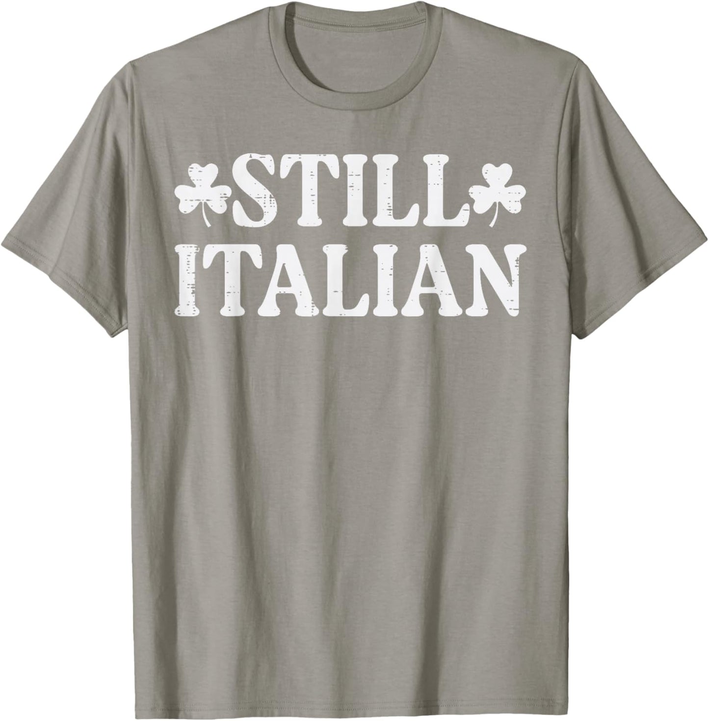 St Patricks Day Still Italian Saint Paddys Men Women Kids T-Shirt - T-Shirt | Sand