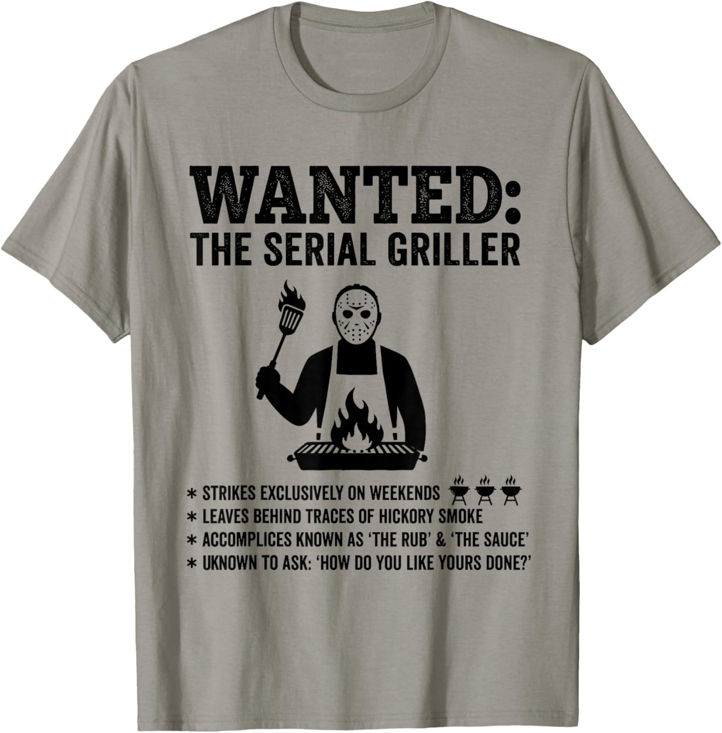 Funny Wanted the Serial Griller Barbecue Pitmaster Grill BBQ T-Shirt - T-Shirt | Sand