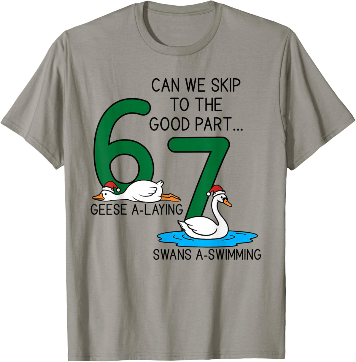 Geese A Laying Swans A Swimming 67 Six Geese Seven Swans T-Shirt - T-Shirt | Sand
