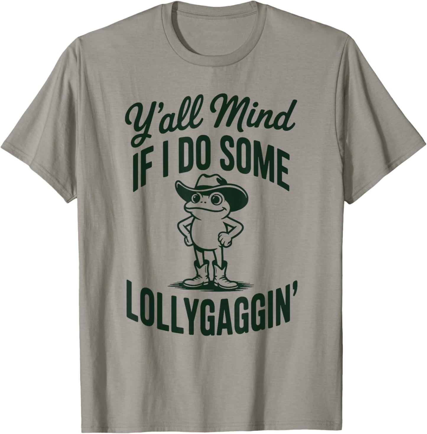 Funny Cowboy Frog Y'all Mind If I Do Some Lollygaggin T-Shirt - T-Shirt | Sand