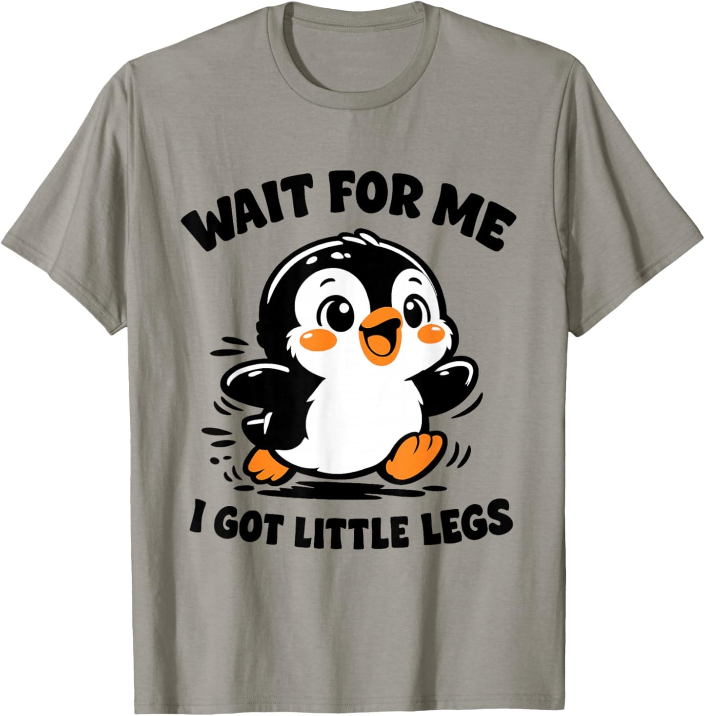 Wait for Me I Have Little Legs Cute Penguin Funny Running T-Shirt - T-Shirt | Sand