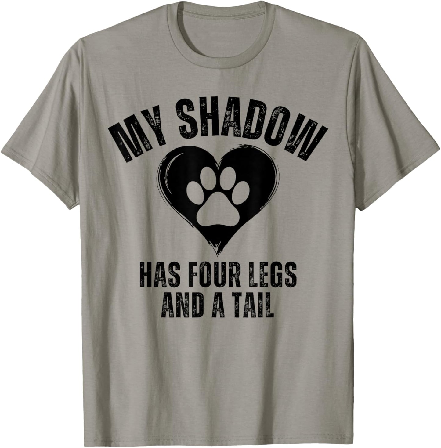 My Shadow Has Four Legs and A Tail Funny Dog Lover T-Shirt - T-Shirt | Sand