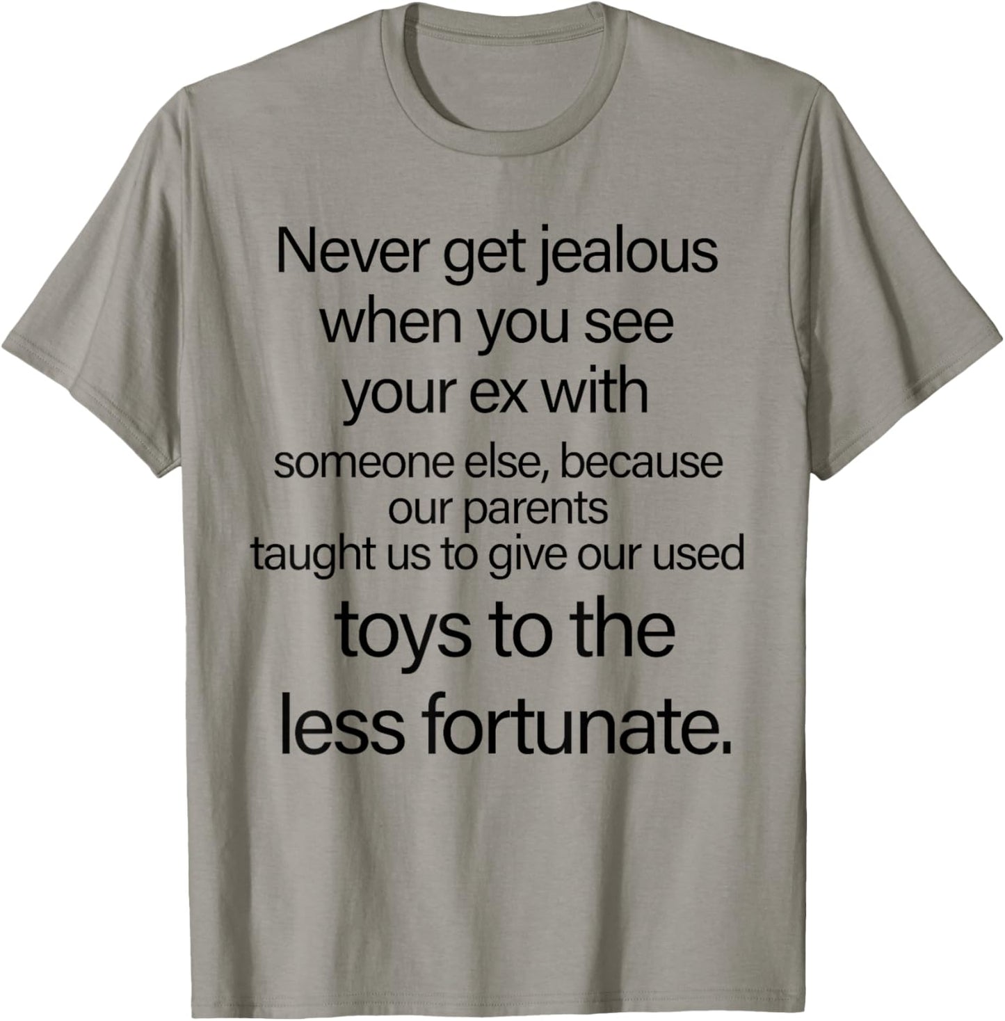 Never Get Jealous When You See Your Ex with Someone Funny T-Shirt - T-Shirt | Sand