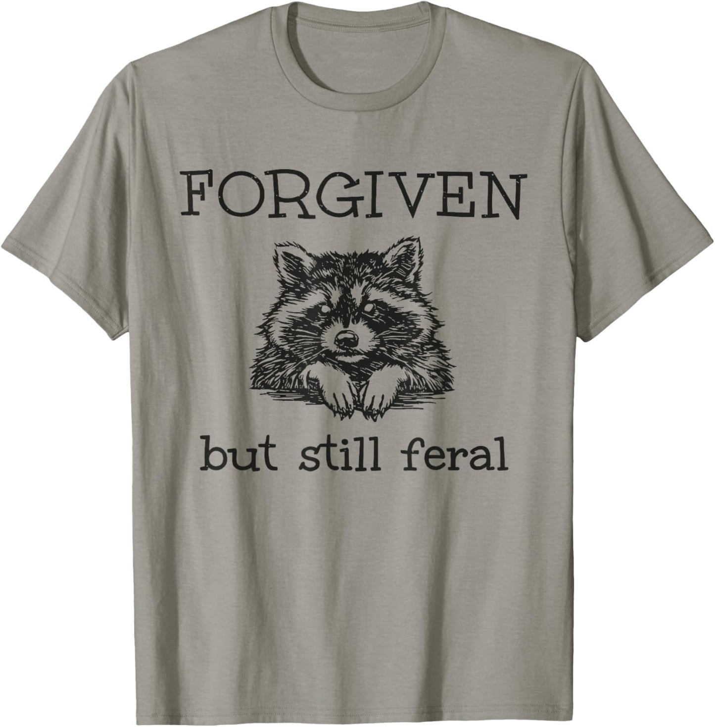 Forgiven But Still Feral Raccoon Christian Quote T-Shirt - T-Shirt | Sand