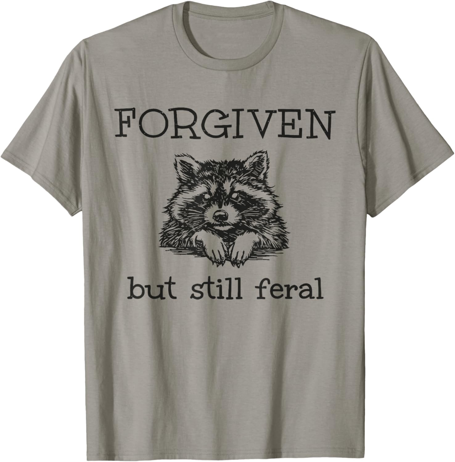 Forgiven But Still Feral Raccoon Christian Quote T-Shirt - T-Shirt | Sand