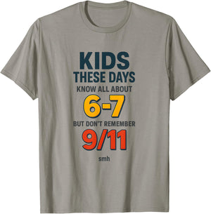Know 6-7 Don’t Remember 9/11 Generational Commentary Meme T-Shirt - T-Shirt | Sand