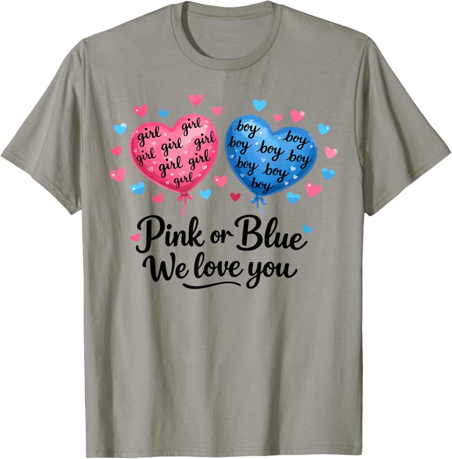 Pink or Blue Boy or Girl We Love You Funny Gender Reveal T-Shirt - T-Shirt | Sand