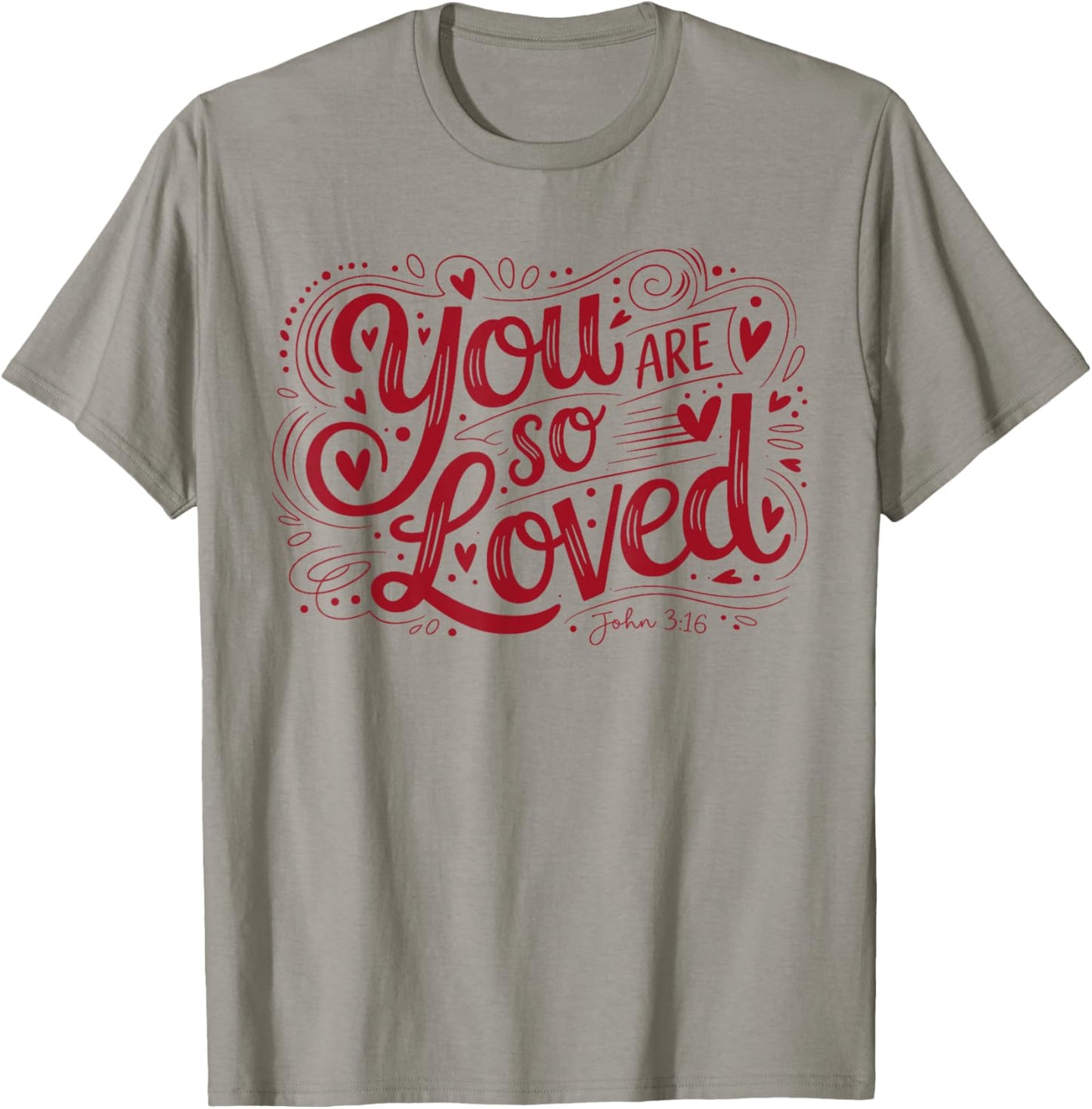 You are So Loved Christian Faith John 316 T-Shirt - T-Shirt | Sand