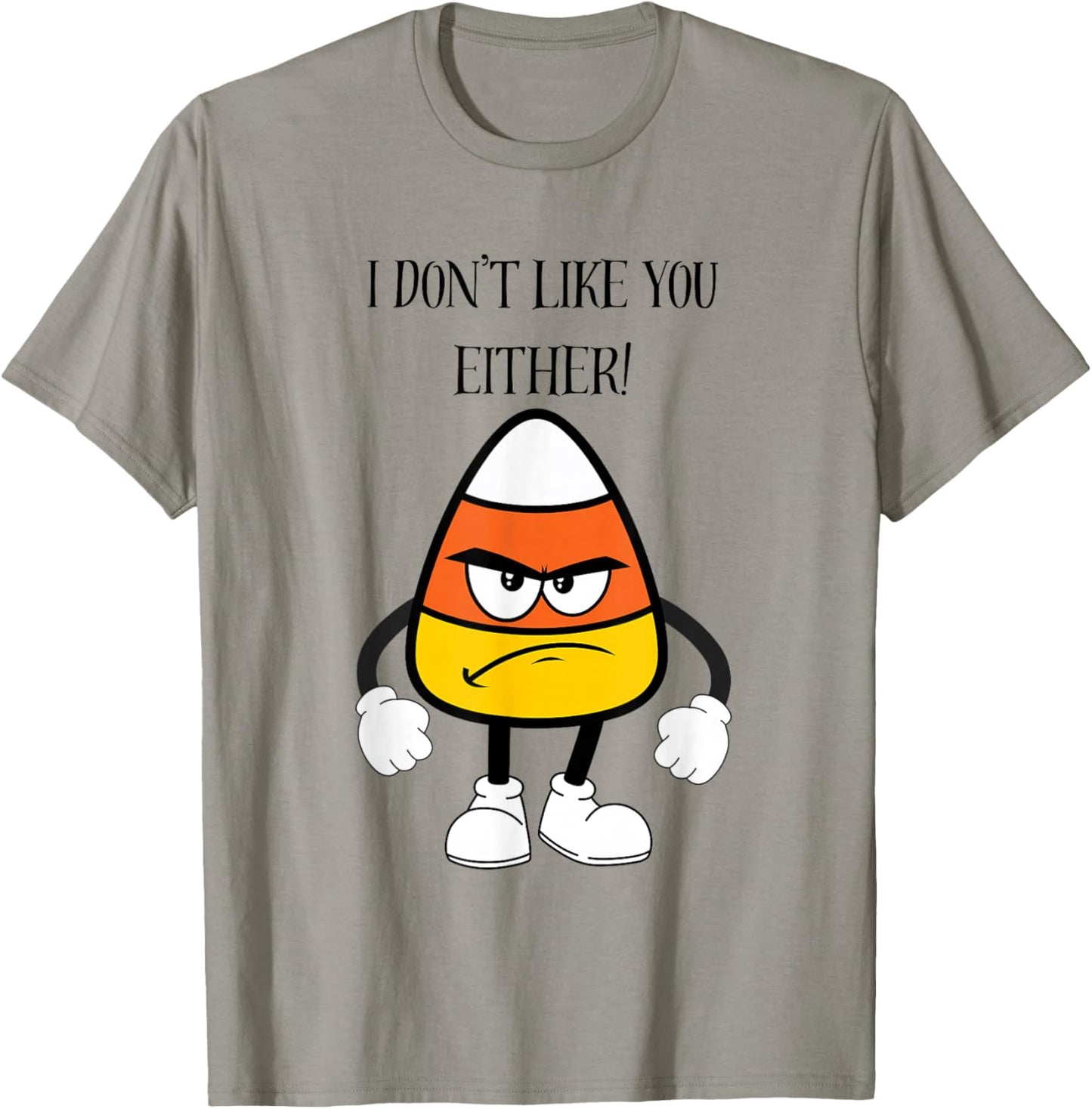 Funny Fall Halloween Mad Candy Corn I Don't Like You Either T-Shirt - T-Shirt | Sand