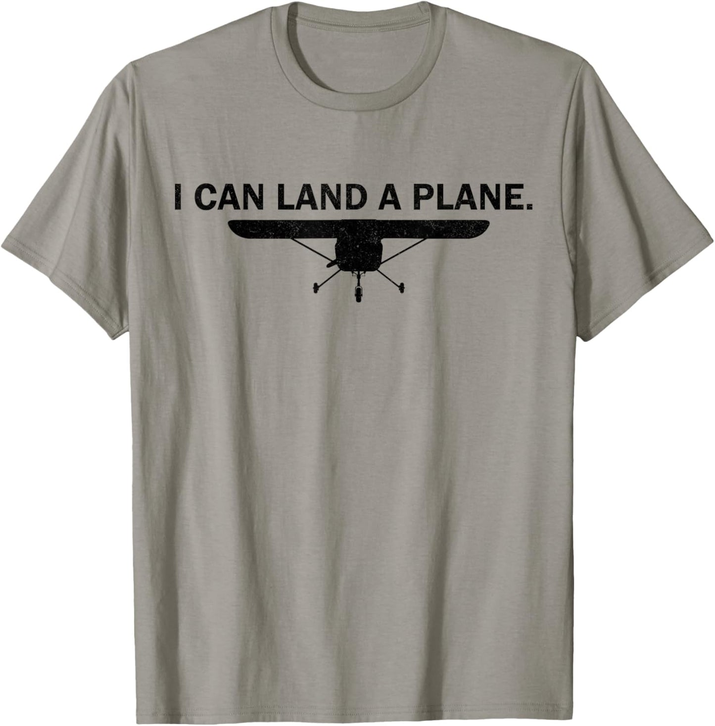 I Can Land A Plane Funny Pilot Aviation Quote T-Shirt - T-Shirt | Sand
