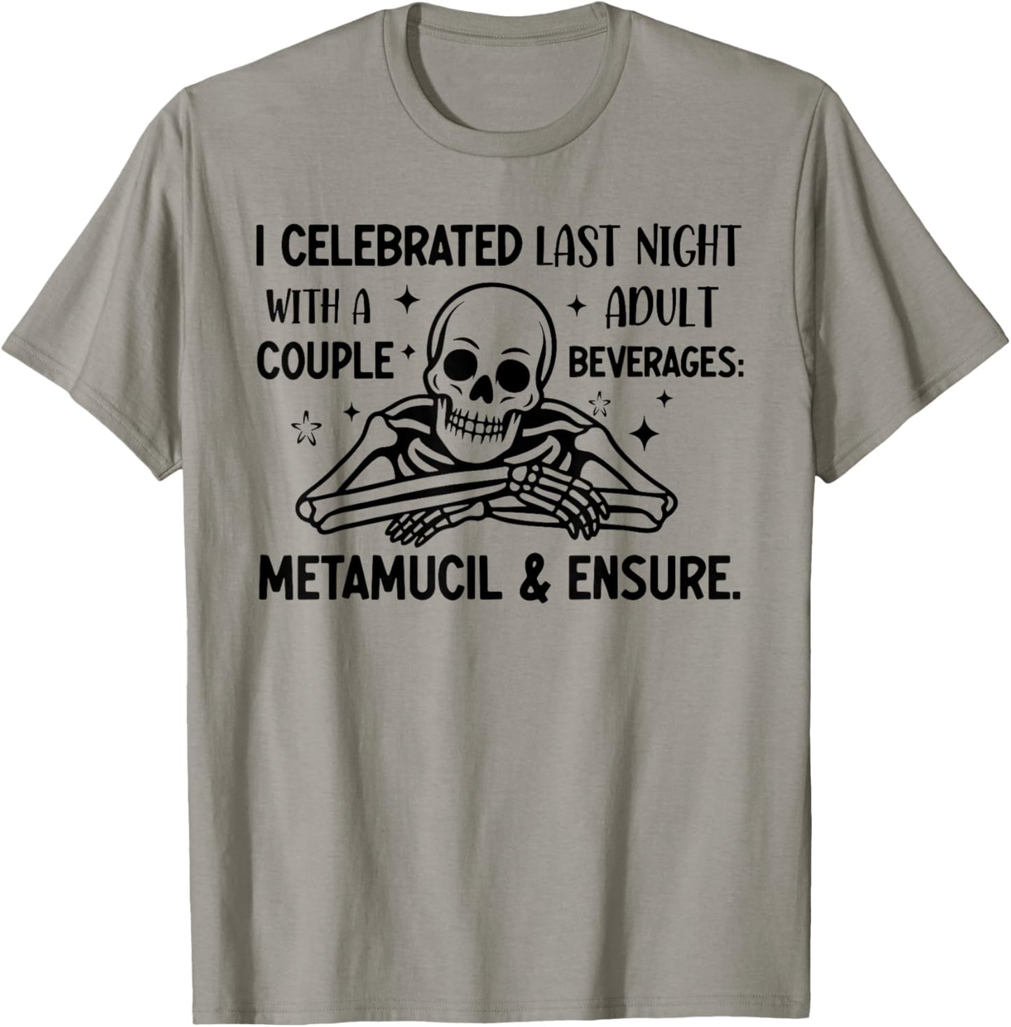 Funny Old Age Skeleton Metamucil & Ensure Adult Beverages T-Shirt - T-Shirt | Sand