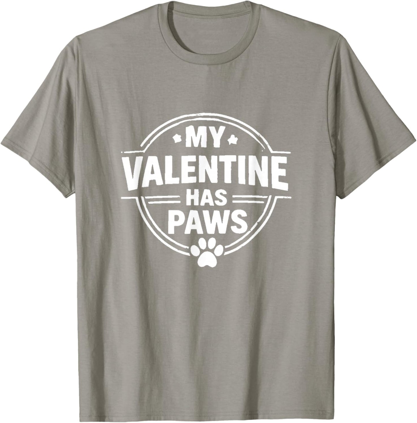 My Valentine Has Paws Shirt – Funny Dog Lover Gift T-Shirt - T-Shirt | Sand
