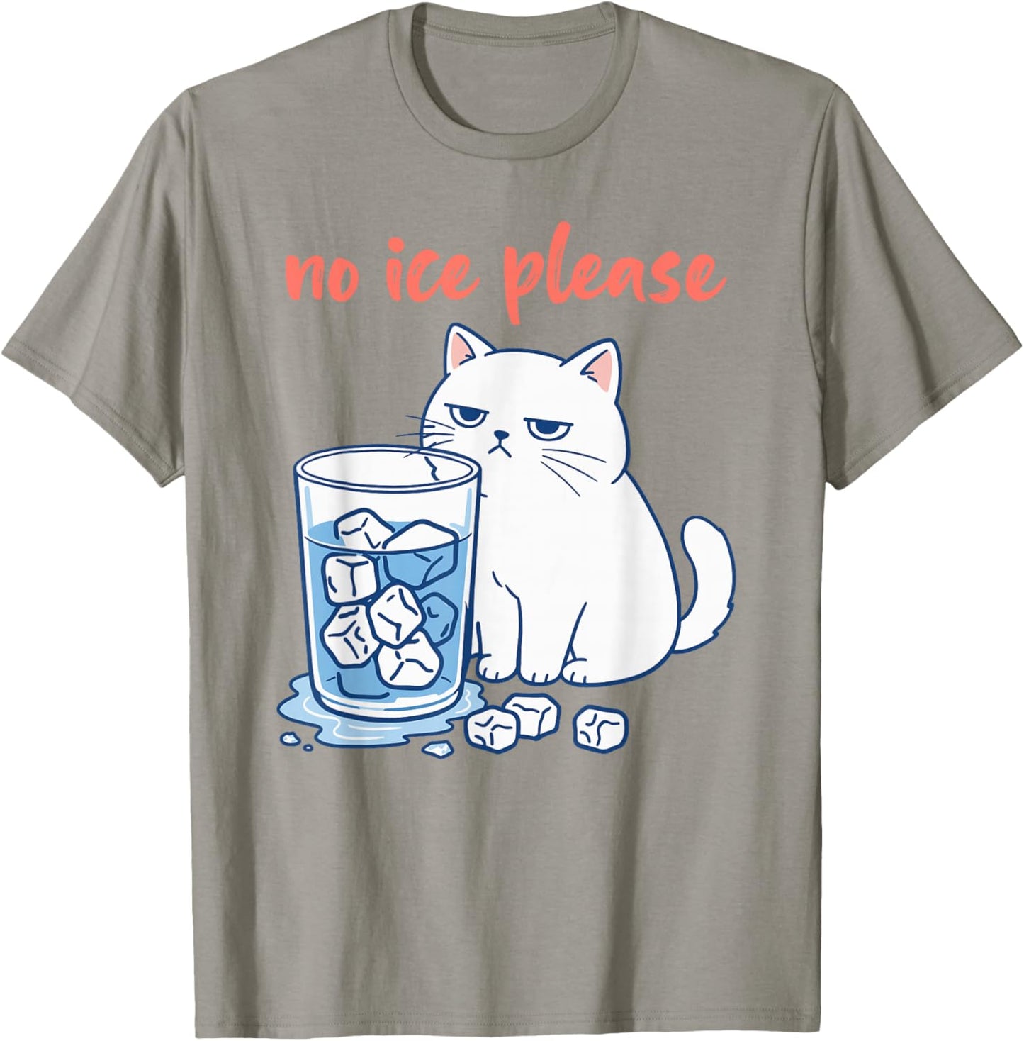 Funny Cat Meme No Ice Please Men Women T-Shirt - T-Shirt | Sand