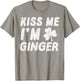 St Patricks Day Kiss Me Im Ginger Saint Paddys Women Men T-Shirt - T-Shirt | Sand