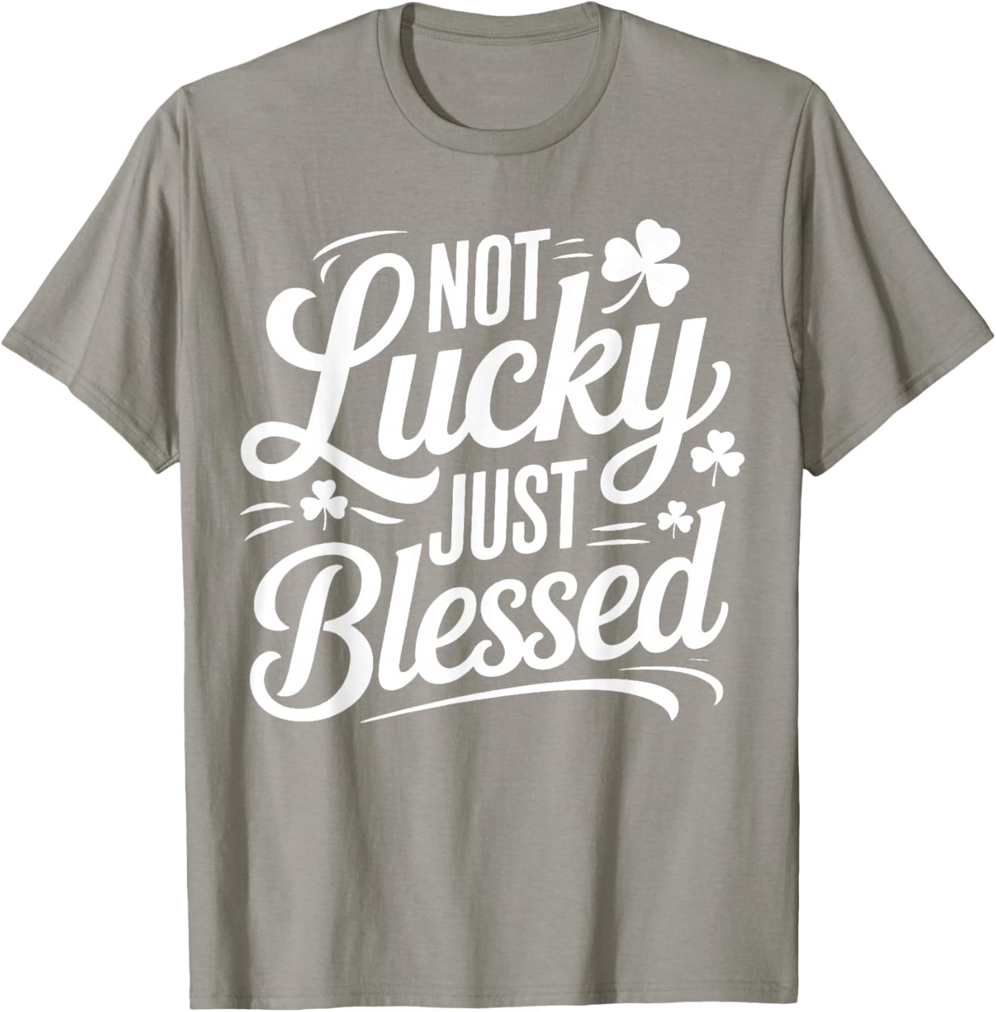 Not Lucky Just Blessed Irish Shamrock St Patrick's Day T-Shirt - T-Shirt | Sand