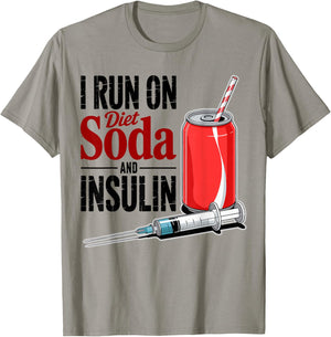 I Run On Diet Soda and Insulin, Diabetes Awareness Month T-Shirt - T-Shirt | Sand