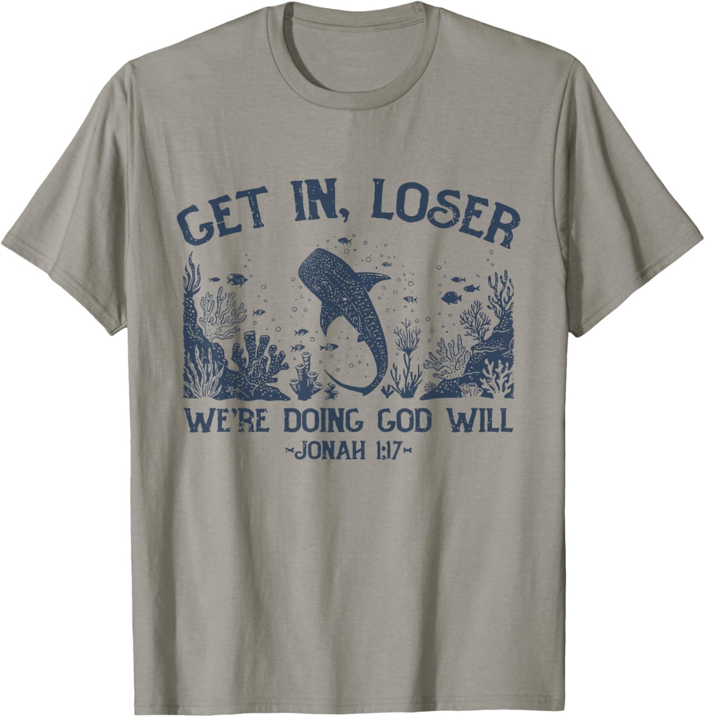 Get in Loser We're Doing God's Will Retro Christian Whale T-Shirt - T-Shirt | Sand